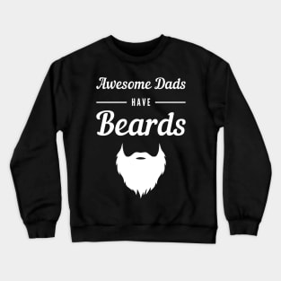 Awesome Dads Have Beards Crewneck Sweatshirt